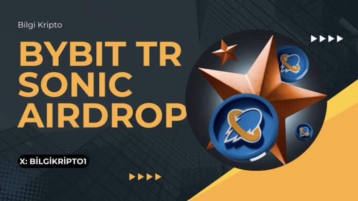 Bybit TR ödül etkinliği $SONIC ödülleri Bybit TR yatırım Bybit TR 100 $ yatırım Bybit TR ilk yatırma Bybit TR sosyal medya etkinliği