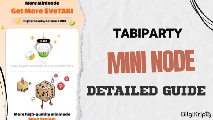 Tabi Parti TabiChain ekosistemi $TABI kazanma Mininode nedir Tabi Arena NFT ticareti TabiZoo Mininode parçaları Tabi madencilik rehberi veTABI dönüştürme Tabi çekiliş Tabi ödülleri Tabi ekosistem Tabi NFT pazaryeri Tabi Parti katılım Tabi token ödülleri